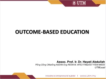 OUTCOME-BASED EDUCATION  Assoc. Prof. Ir. Dr. Hayati Abdullah  PEng CEng CMarEng ASEAN Eng REEM M.