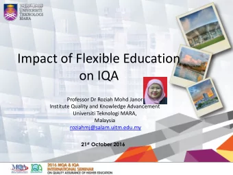 on IQA  Professor Dr Roziah Mohd Janor  Institute Quality and Knowledge Advancement  Universiti
