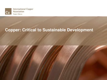 Copper: Critical to Sustainable Development  n  e  Global Refined Copper Demand  Source: IWCC  kt