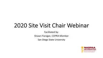 2020 Si  2020 Site V  Visit C  Chair W  Webinar  Facilitated by:  Shawn Flanigan, COPRA Member  San