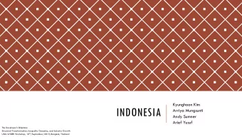 INDONESIA  Arriya Mungsunti  Andy Sumner  Arief Yusuf  The Developers Dilemma:  Structural