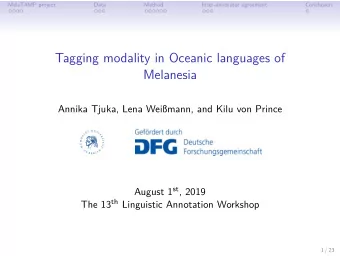 Tagging modality in Oceanic languages of  Melanesia  Annika Tjuka, Lena Weimann, and Kilu von