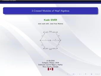 2-Crossed Modules of Hopf Algebras  Kadir EMR  Joint work with: Joo Faria Martins  11.08.2016