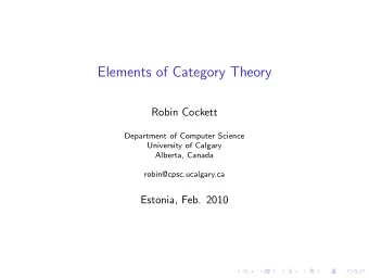 Elements of Category Theory  Robin Cockett  Department of Computer Science  University of Calgary