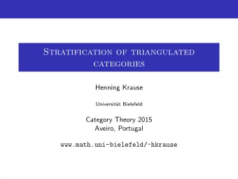 Stratification of triangulated  categories  Henning Krause  Universit  at Bielefeld  Category