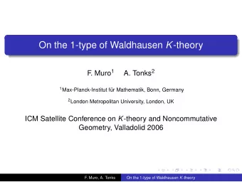 On the 1-type of Waldhausen K -theory . Muro 1 A. Tonks 2  F 1 Max-Planck-Institut fr Mathematik,