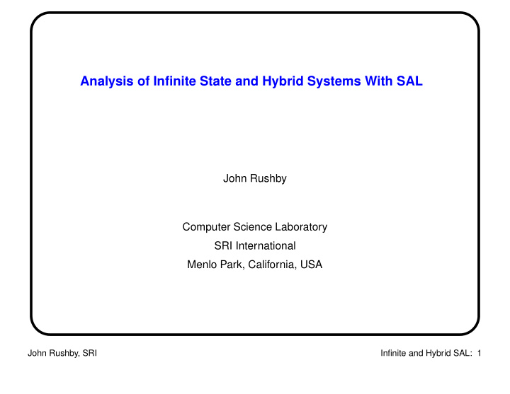 analysis of infinite state and hybrid systems with sal