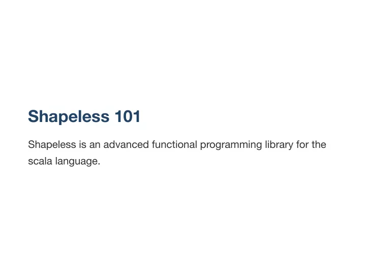 shapeless 101