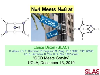 N=4 Meets N=8 at  Lance Dixon (SLAC)  S. Abreu, LD, E. Herrmann, B. Page and M. Zeng, 1812.08941,