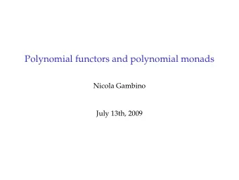 Polynomial functors and polynomial monads  Nicola Gambino  July 13th, 2009        Example