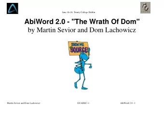 AbiWord 2.0 - &quot;The Wrath Of Dom&quot;  by Martin Sevior and Dom Lachowicz  Martin Sevior and