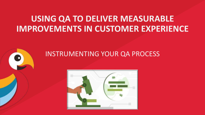 using qa to deliver measurable