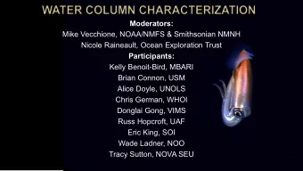 Moderators:  Mike Vecchione, NOAA/NMFS &amp; Smithsonian NMNH  Nicole Raineault, Ocean Exploration