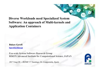 Diverse Workloads need Specialized System  Software: An approach of Multi-kernels and  Application
