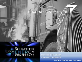 October 19, 2019  Calgary, Alberta  FOCUS  DISCIPLINE  GROWTH  FOCUS  DISCIPLINE