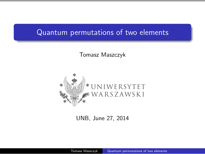 quantum permutations of two elements