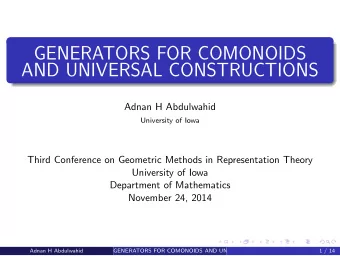 GENERATORS FOR COMONOIDS  AND UNIVERSAL CONSTRUCTIONS  Adnan H Abdulwahid  University of Iowa