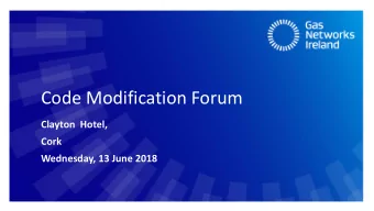 Code Modification Forum  Clayton  Hotel,  Cork  Wednesday, 13 June 2018 Agenda (1 of 2)  1.  Review