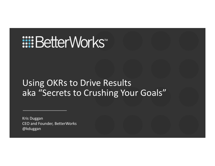 using okrs to drive results aka secrets to crushing your