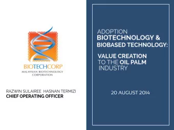 20 AUGUST 2014  FOCUS  &amp;  COMPETITIVE COMPARING MALAYSIAS BIOECONOMY TO SELECTED  ECONOMIES