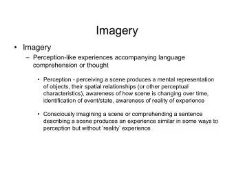 Imagery   Imagery   Perception-like experiences accompanying language  comprehension or