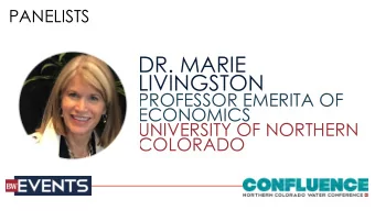 DR. MARIE  LIVINGSTON  PROFESSOR EMERITA OF  ECONOMICS  UNIVERSITY OF NORTHERN  COLORADO  Water