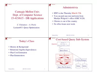 Administrivia  Carnegie Mellon Univ.   HW5 is due Thursday March 17th.  Dept. of Computer
