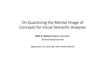 On Quantizing the Mental Image of  Concepts for Visual Semantic Analyses Marc A. Kastner (Nagoya