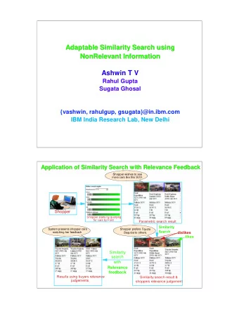 Ashwin T V  Rahul Gupta  Sugata Ghosal  {vashwin, rahulgup, gsugata}@in.ibm.com  IBM India Research