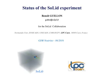 Status of the SoLid experiment  Benot GUILLON  guillon@in2p3.fr  for the SoLid  Collaboration