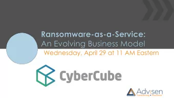 Ransomware-as-a-Service:  An Evolving Business Model  Wednesday, April 29 at 11 AM Eastern