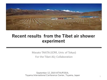 Recent results  from the Tibet air shower  experiment  Masato TAKITA (ICRR, Univ. of Tokyo) For the