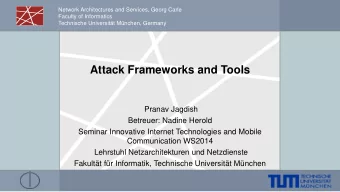 Attack Frameworks and Tools  Pranav Jagdish  Betreuer: Nadine Herold  Seminar Innovative Internet