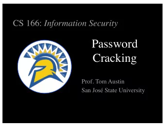 Password  Cracking  Prof. Tom Austin  San Jos State University  How should you store  users'