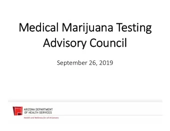 Medical Marijuana Testing  Advisory Council  September 26, 2019  Councils Charge  A.R.S.