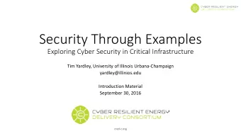 Security Through Examples  Exploring Cyber Security in Critical Infrastructure  Tim Yardley,