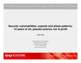 Security vulnerabilities, exploits and attack patterns:  15 years of art, pseudo-science, fun &amp;