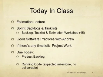 Today In Class  Estimation Lecture  Sprint Backlogs &amp; Tasklists  Backlog, Tasklist &amp;