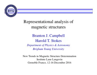 Representational analysis of  magnetic structures  Branton J. Campbell  Harold T. Stokes