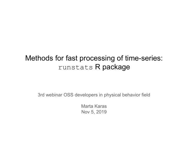 methods for fast processing of time series runstats r