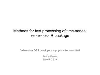 Methods for fast processing of time-series: runstats R package  3rd webinar OSS developers in