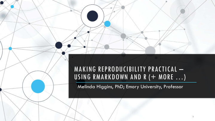 making reproducibility practical using rmarkdown and r