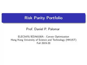 Risk Parity Portfolio  Prof. Daniel P. Palomar  ELEC5470/IEDA6100A - Convex Optimization  Hong Kong