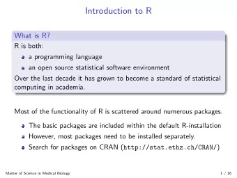 Introduction to R  What is R?  R is both:  a programming language  an open source statistical