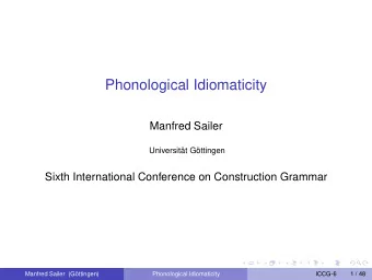 Phonological Idiomaticity  Manfred Sailer  Universitt Gttingen  Sixth International Conference
