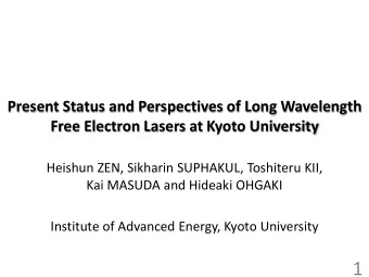 1  Outline  Introduction  Present Status of MIR-FEL  Present Status of THz-FEL