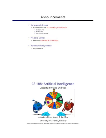 Announcements  Homework 3: Games  Has been released, due Monday 9/17 at 11:59pm  Electronic