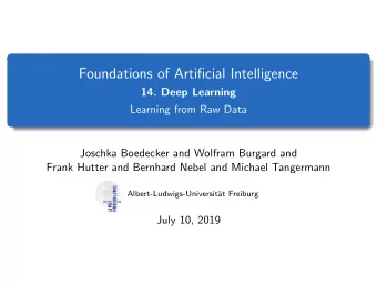 Foundations of Artificial Intelligence  14. Deep Learning  Learning from Raw Data  Joschka