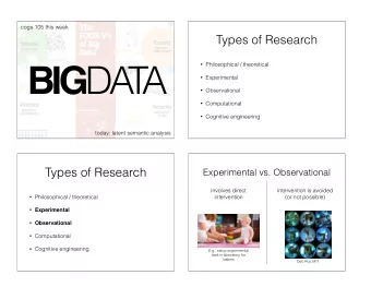 BIG DA  T  A  Experimental  Observational  Computational  Cognitive engineering  today: