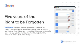 Five years of the  Right to be Forgotuen Kurt Thomas, with Theo Bertram, Elie Bursztein, Stephanie